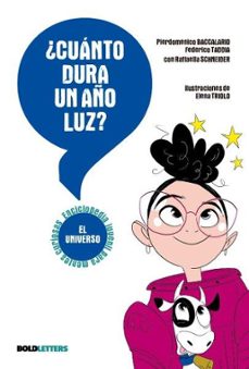 ¿cuanto dura un año luz?-pierdomenico baccalario-federico taddia-raffaella schneider-9788418246821