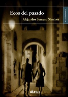 ecos del pasado (ebook)-alejandro serrano-9788418397721
