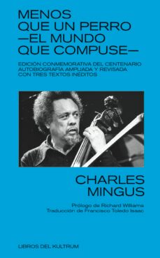 menos que un perro: el mundo que compuse-charles mingus-9788418404221