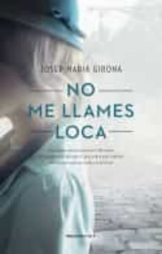 no me llames loca-josep maria girona-9788418417221