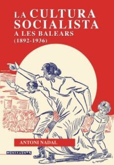 cultura socialista a les balears (1892-1936)-antoni nadal i soler-9788418441721