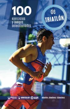 100 ejercicios y juegos seleccionados al triatlon (ebook)-adolfo jimenez sanchez-david blanco luengo-9788418486821