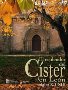 el esplendor del cister en leon. siglos xii-xiii-9788418490521