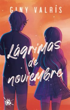 lagrimas de noviembre (ix premio literario la caixa-plataforma de literatura juvenil)-giny valris-9788418582721