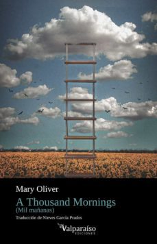 a thousand mornings: mil mañanas-mary oliver-9788418694721
