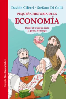 pequeña historia de la economia: desde el trueque hasta la prima de riesgo-davide ciferri-stefano di colli-9788418708121