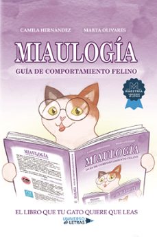 miaulogia: guia de comportamiento felino-marta olivares-camila hernandez-9788418855221