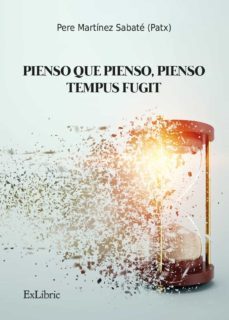 (i.b.d.) pienso que pienso, pienso tempus fugit-pere (patx) martinez sabate-9788418912221