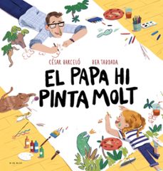 el pare hi pinta molt-bea taboada-9788419048721