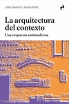 la arquitectura del contexto: una respuesta antimoderna-9788419050021