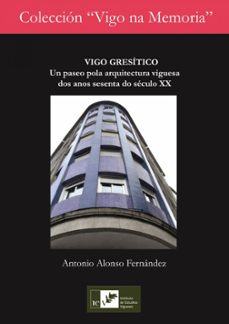 vigo gresitico (vigo na memoria)-antonio alonso fernandez-9788419066121