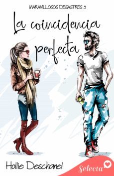 la coincidencia perfecta (maravillosos desastres 3) (ebook)-hollie deschanel-9788419116321
