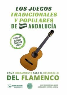 los juegos tradicionales y populares de andalucia como herramienta para el desarrollo del flamenco-9788419175021