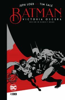 batman: victoria oscura (edición deluxe b/n)-jeph loeb-tim sale-9788419325921