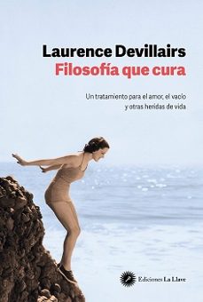 filosofia que cura-laurence devillairs-9788419350121
