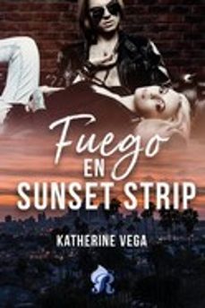 fuego en sunset strip-katherine vega-9788419545121