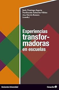 experiencias transformadoras en escuelas-jesus domingo segovia-purificacion salmeron vilchez-ana martin romera-9788419690821