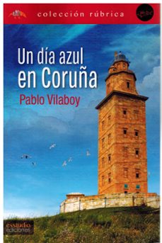un dia azul en coruña-pablo vilaboy-9788419781321