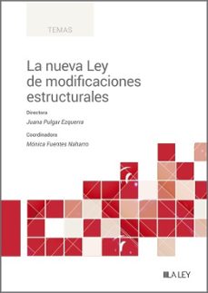 la nueva ley de modificaciones estructurales (ebook)-juana pulgar ezquerra-monica fuentes naharro-9788419905321