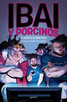 ibai y porcinos 2 - planeta gorrino-ibai llanos-9788419975621