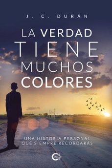 la verdad tiene muchos colores-j. c. duran-9788419995421