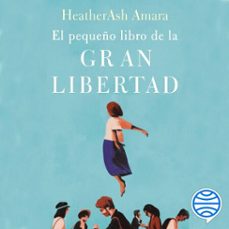 el pequeño libro de la gran libertad (audiolibro)-heatherash amara-9788419996121