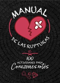 manual de las rupturas: 100 actividades para corazones rotos-9788420487021