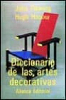 diccionario de las artes decorativas-hugh honour-john fleming-9788420652221