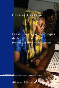 las mujeres y las tecnologias de la informacion: internet y la tr ama de nuestra vida-9788420691121