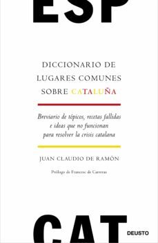 diccionario de lugares comunes sobre cataluña-juan claudio de ramon-9788423429721