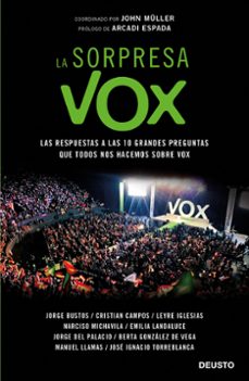 la sorpresa vox: las respuestas a las 10 grandes preguntas que todos nos hacemos sobre vox-9788423430321