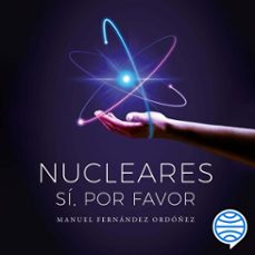 nucleares: si, por favor (audiolibro)-manuel fernandez ordoñez-9788423435821