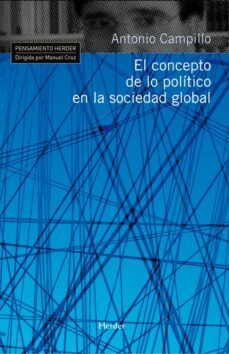 el concepto de lo político en la sociedad global (ebook)-antonio campillo-9788425427121