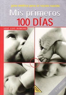 mis primeros 100 dias: guia medica para el recien nacido-9788426131621