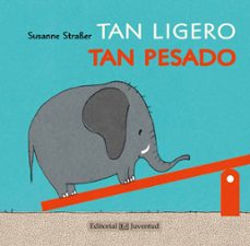 tan ligero, tan pesado-susanne straber-9788426142221