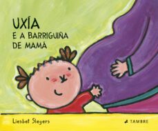 uxia e a barriguiña de mama-liesbet slegers-9788426354921