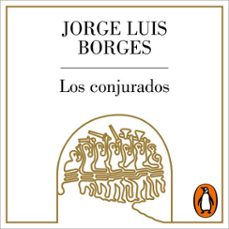 los conjurados (audiolibro)-jorge luis borges-9788426431721