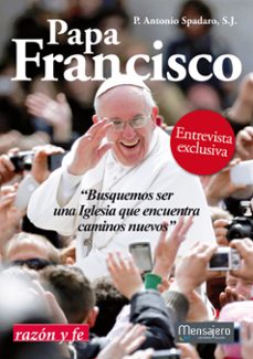 papa francisco, queremos ser una iglesia que encuentra caminos nu evos-antonio p. spadaro s.j.-9788427135321