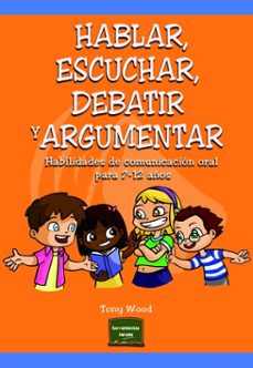 hablar, escuchar, debatir y argumentar (ebook)-tony wood-9788427723221