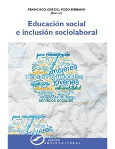 educacion social e inclusion sociolaboral-francisco jose del pozo serrano-9788427732421