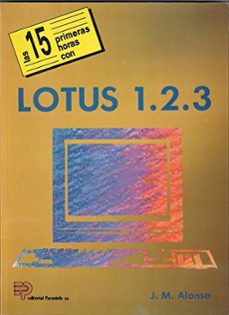 lotus 1.2.3 ( las 15 primeras horas )-j.m. alonso-9788428318921