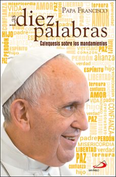 las diez palabras-jorge bergoglio papa francisco-9788428557221