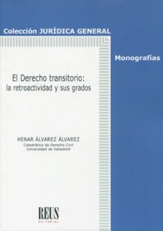 derecho transitorio: la retroactividad y sus grados-9788429028621