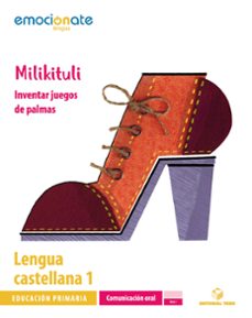emociónate: milikituli 1º primaria. lengua. expresión oral 2019 cast-9788430737321