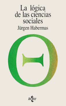 la logica de las ciencias sociales (4ª ed)-jurgen habermas-9788430945221