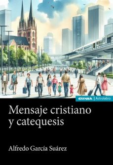 mensaje cristiano y catequesis-alfredo garcia suarez-9788431339821
