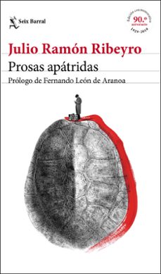 prosas apatridas (ed. conmemorativa)-julio ramon ribeyro-9788432235221