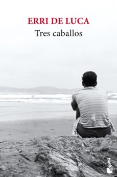 tres caballos-erri de luca-9788432236921