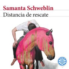 distancia de rescate-samanta schweblin-9788432245121