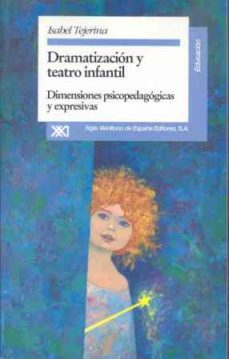 dramatizacion y teatro infantil: dimensiones psicopedagogicas...-isabel tejerina lobo-9788432308321